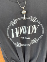 Load image into Gallery viewer, Howdy tshirt