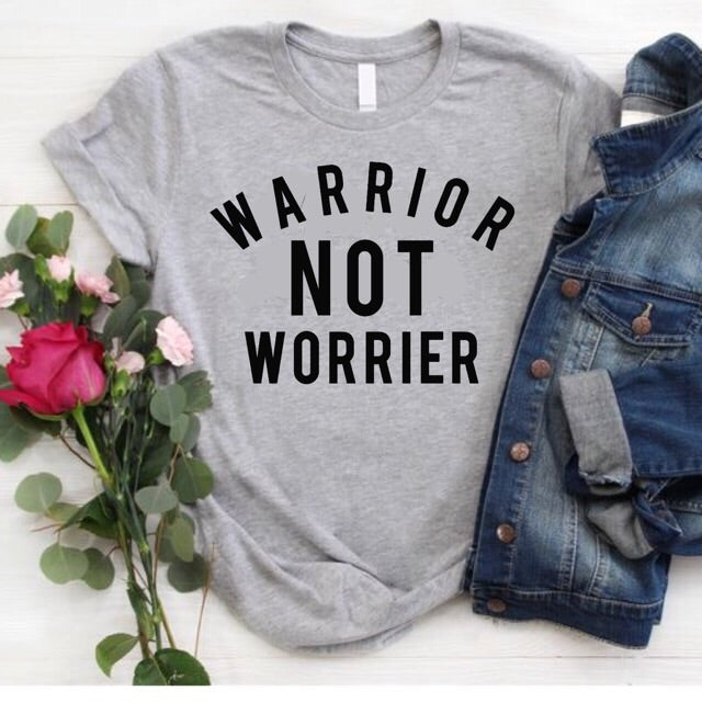Warrior Not Worrier